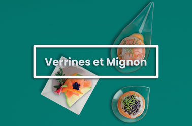 Verrines et Mignon